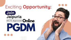 Join Jaipuria Institute of Management's AICTE Approved Online PGDM Program