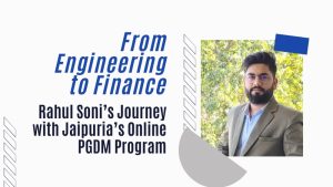 From Engineering to Finance: How Jaipuria’s Online PGDM is Helping Rahul