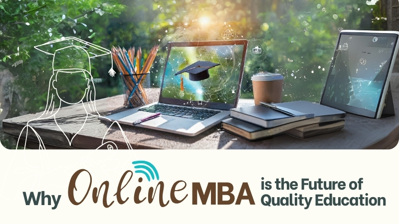 Why Online MBA is the Future of Quality Education