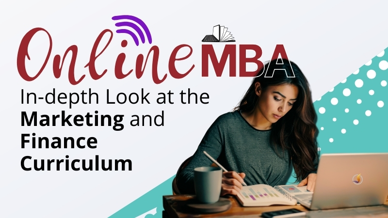 Online MBA: In-depth Look at the Marketing and Finance Curriculum